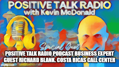 POSITIVE-TALK-RADIO-PODCAST-BUSINESS-EXPERT-GUEST-RICHARD-BLANK.-COSTA-RICAS-CALL-CENTERdb150618f3a1424a.gif