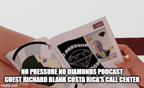 NO-PRESSURE-NO-DIAMONDS-PODCAST-GUEST-RICHARD-BLANK-COSTA-RICAS-CALL-CENTER0b5c25e83b3fc716.gif