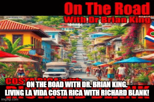 On-the-road-with-Dr.-Brian-King.-Living-La-Vida-Costa-Rica-with-Richard-Blank60e0c5d4484c7702.gif