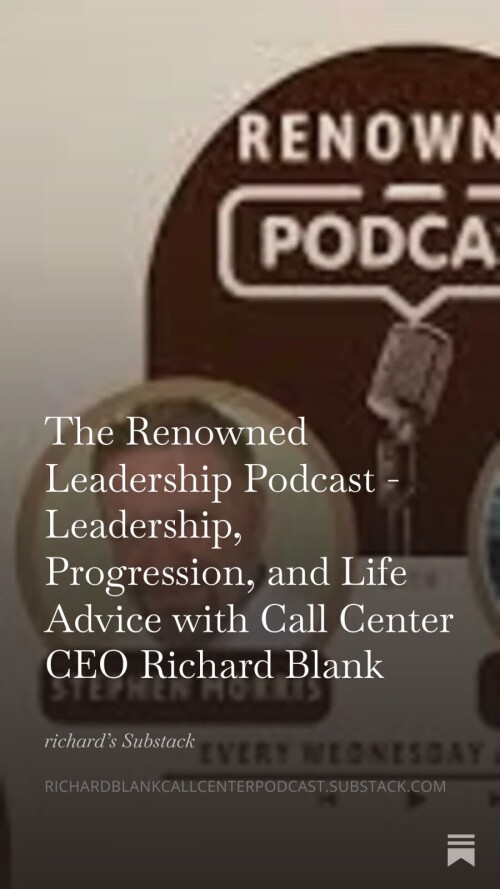 The-Renowned-Leadership-Podcast---Leadership-Progression-and-Life-Advice-with-Call-Center-CEO-Richard-Blank-633f5572921aca13d.jpg